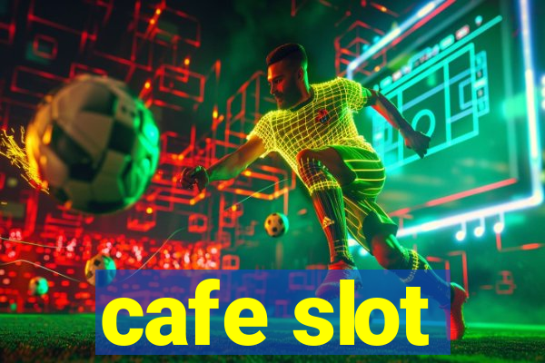 cafe slot