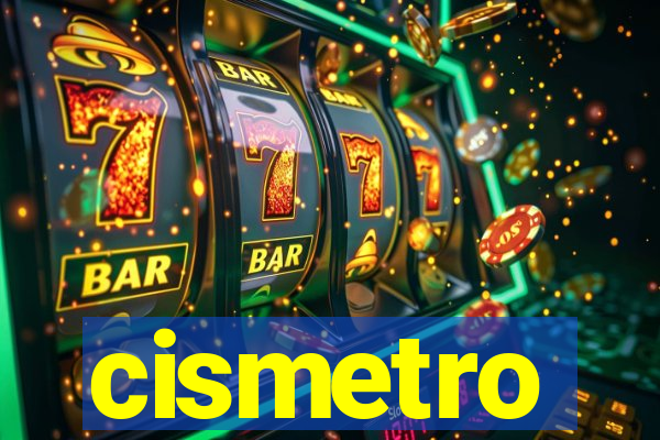 cismetro