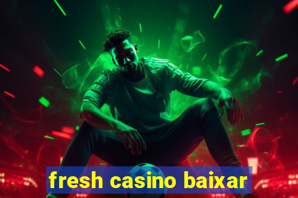 fresh casino baixar