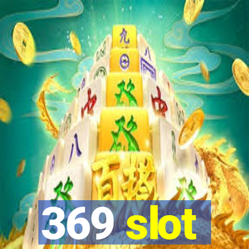 369 slot