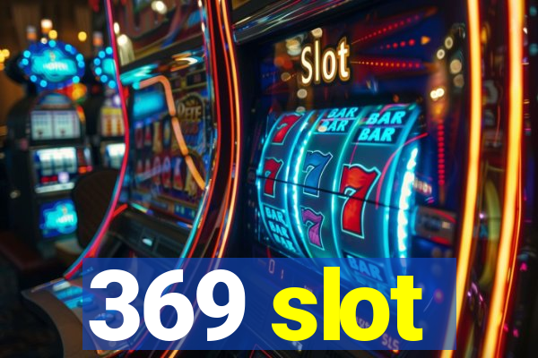 369 slot