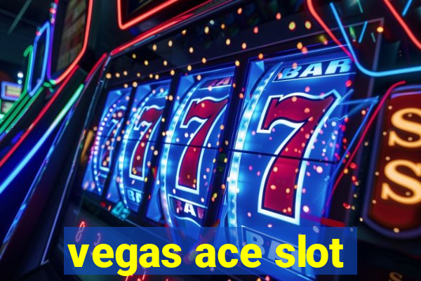 vegas ace slot