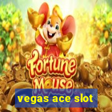 vegas ace slot