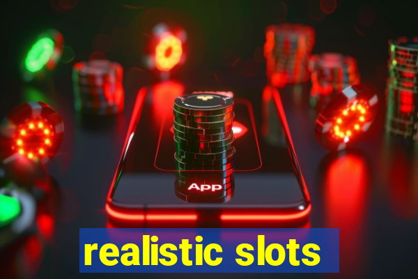 realistic slots