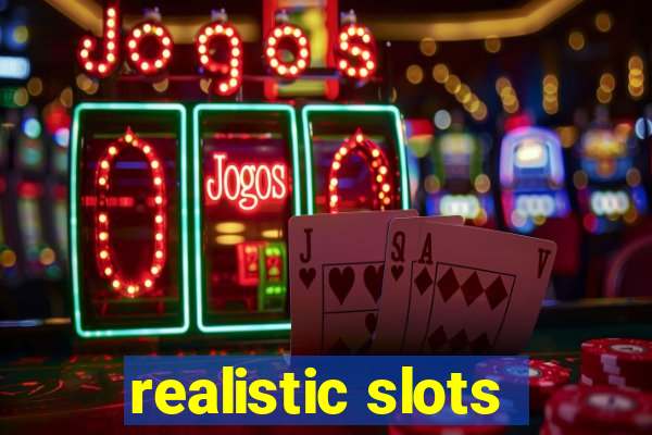 realistic slots