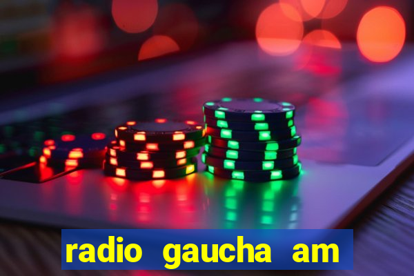 radio gaucha am 600 porto alegre rs