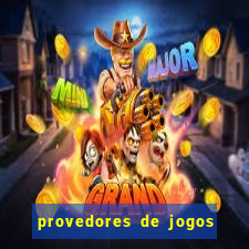 provedores de jogos de cassino