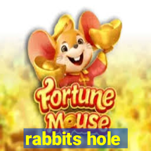 rabbits hole