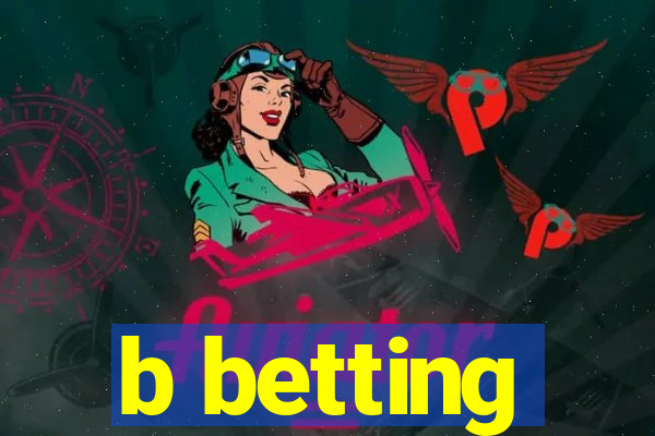 b betting