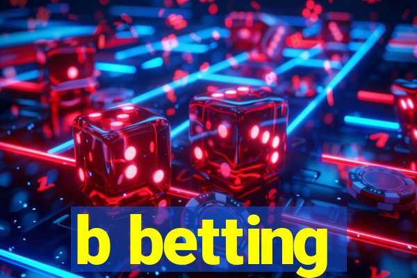 b betting