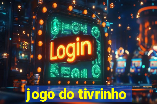 jogo do tivrinho