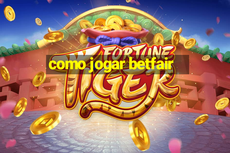 como jogar betfair