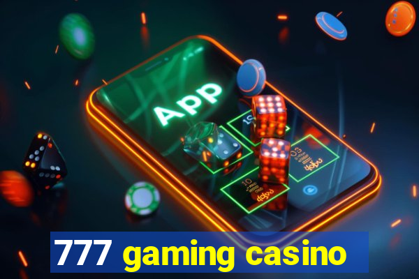 777 gaming casino