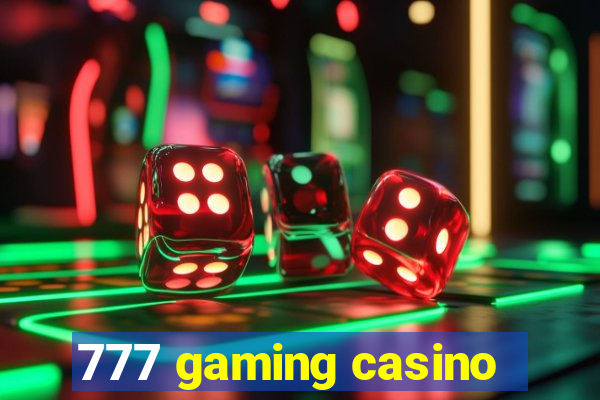 777 gaming casino