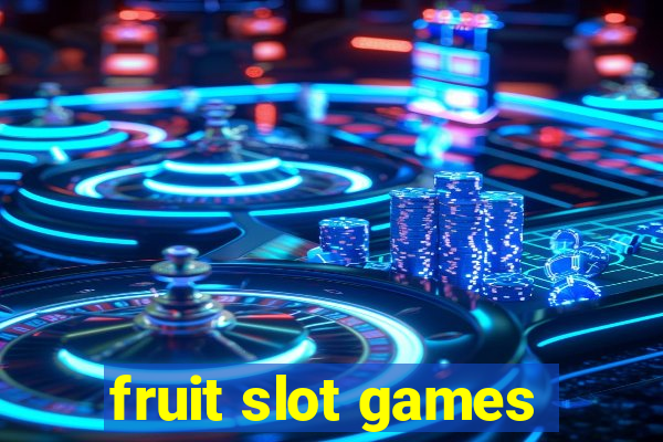 fruit slot games