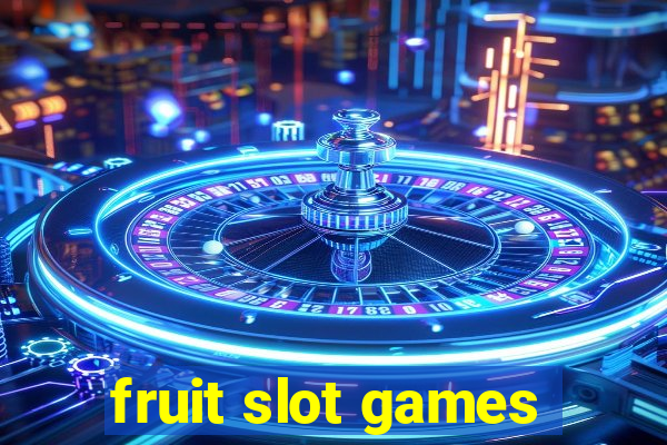 fruit slot games