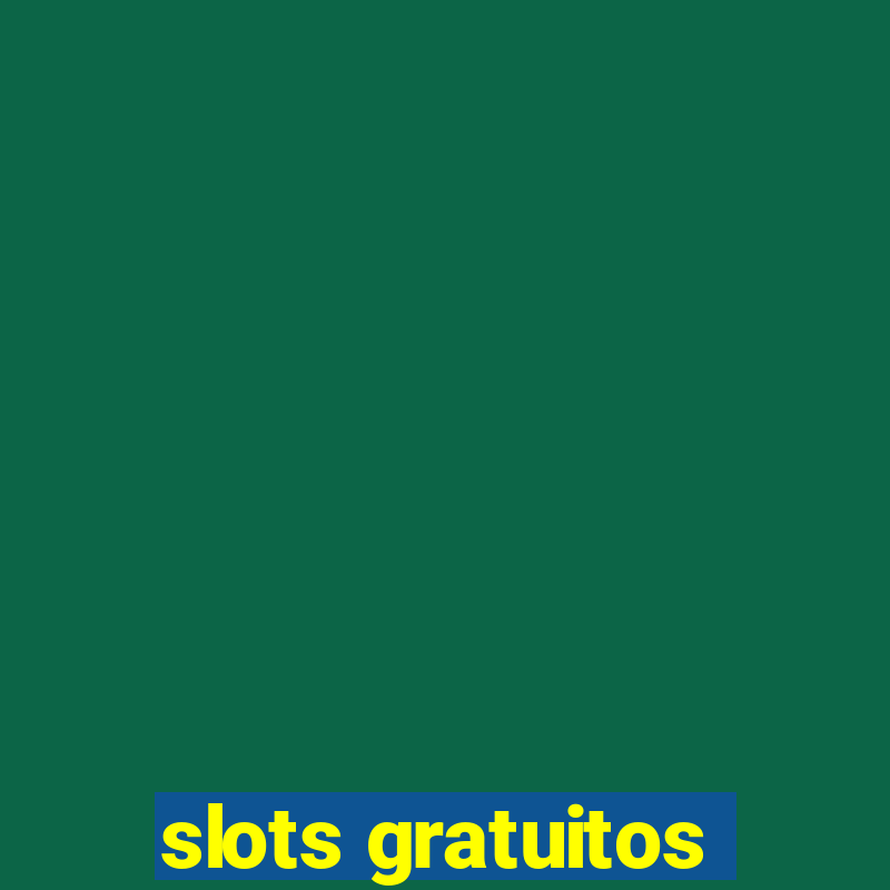 slots gratuitos