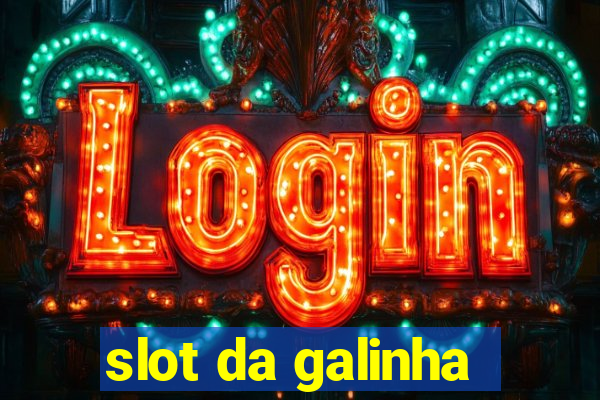 slot da galinha