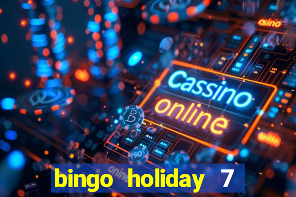 bingo holiday 7 paga de verdade