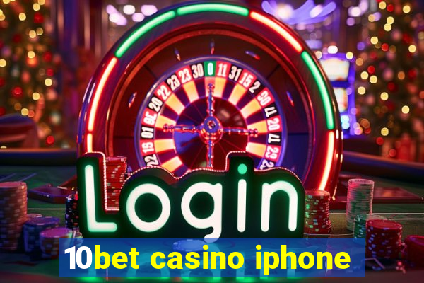 10bet casino iphone