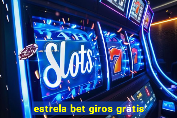 estrela bet giros grátis