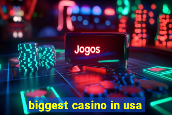 biggest casino in usa