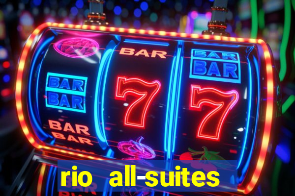 rio all-suites hotel & casino