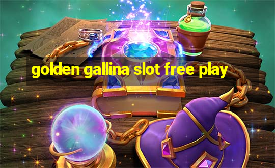 golden gallina slot free play