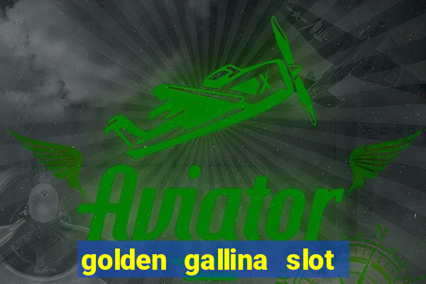 golden gallina slot free play