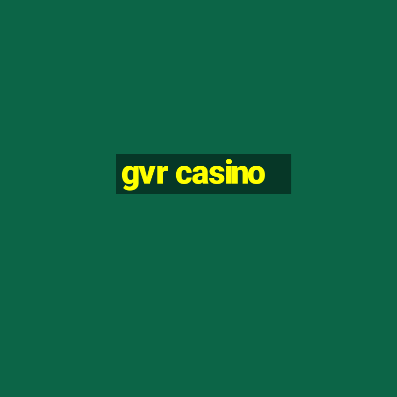 gvr casino