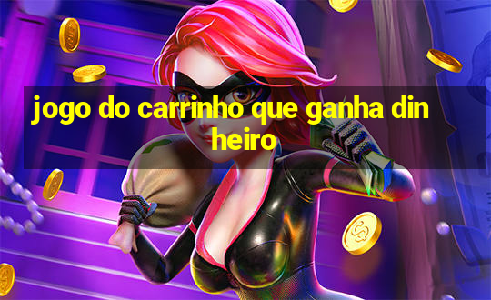 jogo do carrinho que ganha dinheiro