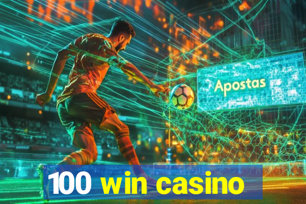 100 win casino