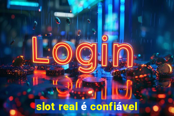 slot real é confiável