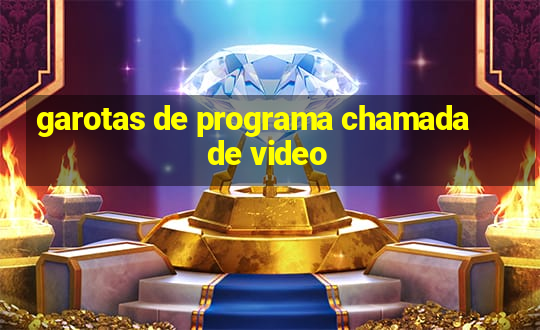 garotas de programa chamada de video