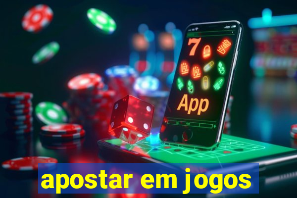 apostar em jogos