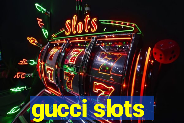 gucci slots