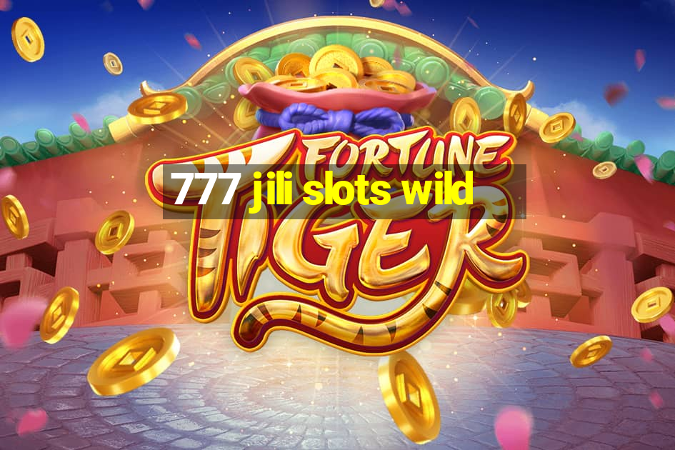 777 jili slots wild