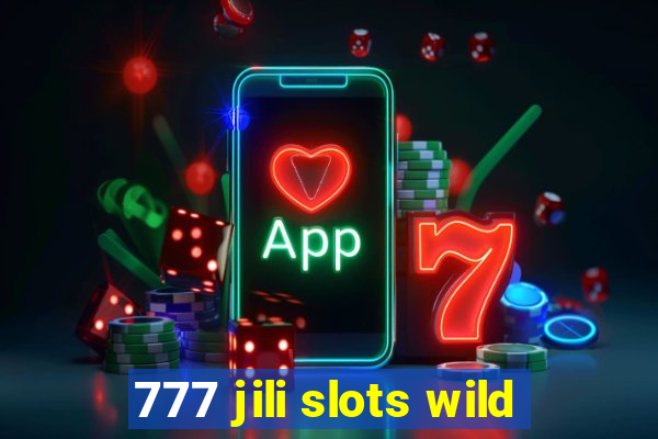 777 jili slots wild