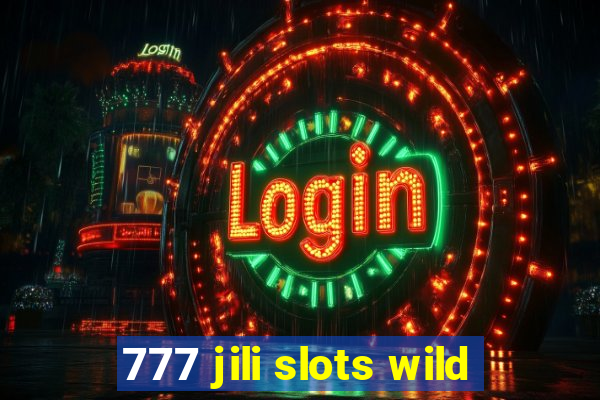 777 jili slots wild