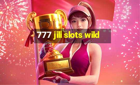 777 jili slots wild