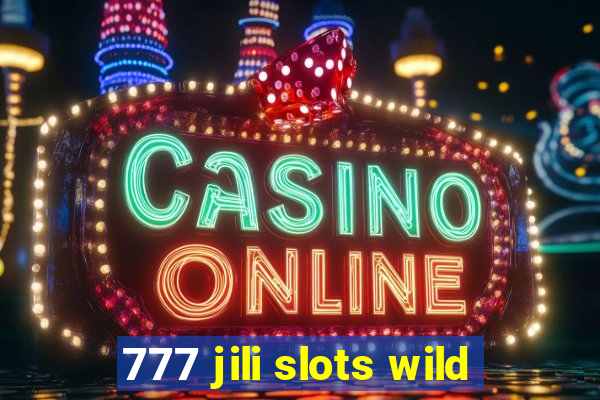 777 jili slots wild