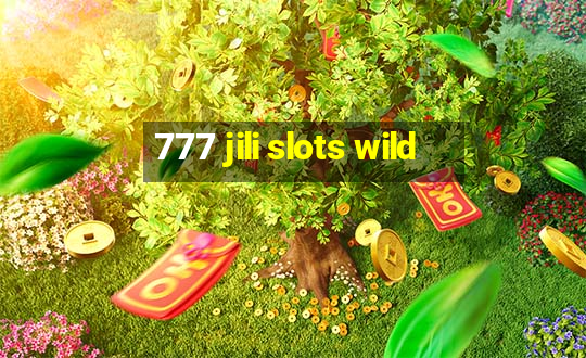 777 jili slots wild