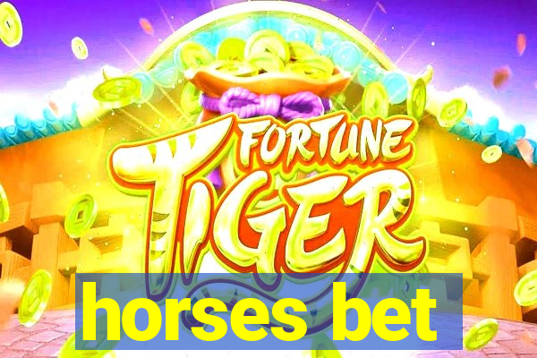 horses bet