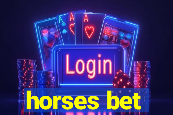 horses bet