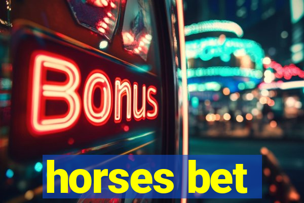 horses bet