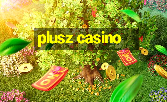 plusz casino