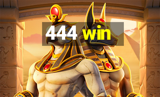 444 win