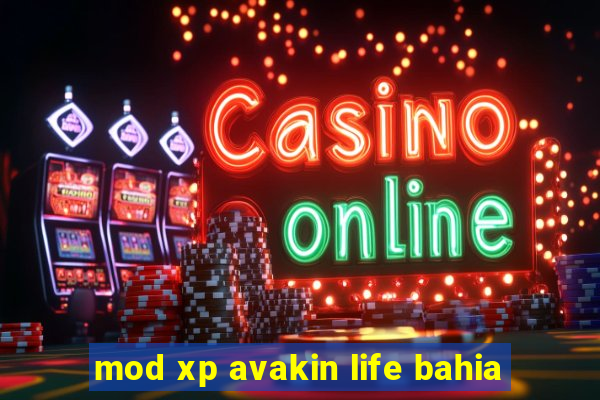 mod xp avakin life bahia