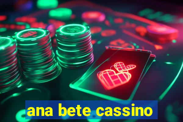 ana bete cassino