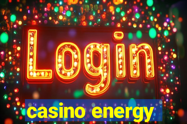 casino energy